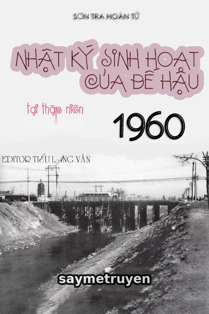 Nhật Ký Sinh Hoạt Của Đế Hậu Tại Thập Niên 60