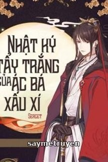 Nhật Ký 'Tẩy Trắng' Của Ác Bá Xấu Xí