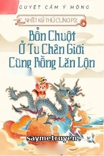 Nhật Ký Thú Cưng II: Bổn Chuột Ở Tu Chân Giới Cùng Rồng Lăn Lộn