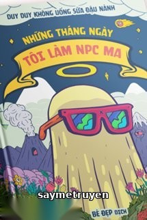 Những Tháng Ngày Tôi Làm NPC Ma