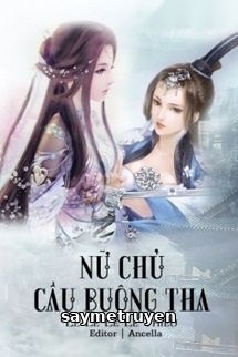 Nữ Chủ Cầu Buông Tha