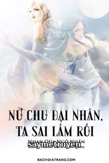 Nữ Chủ Đại Nhân, Ta Sai Lầm Rồi