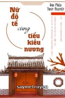 Nữ Đồ Tể Cùng Tiểu Kiều Nương