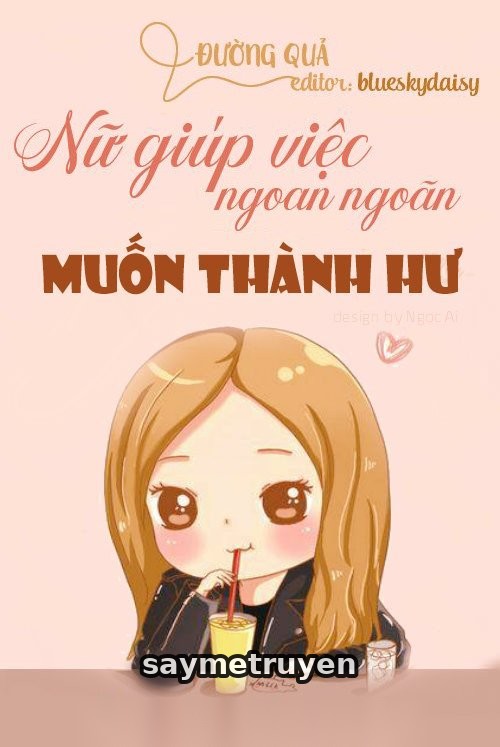 Nữ Giúp Việc Ngoan Ngoãn Muốn Thành Hư