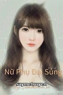 Nữ Phụ Đại Sủng