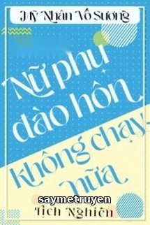 Nữ Phụ Không Đào Hôn Nữa