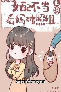 Nữ Phụ Không Lo Mẹ Kế Đối Chiếu Tổ [Thập Niên 70]