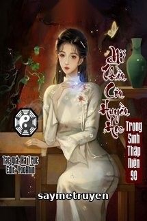 Nữ Thần Côn Huyền Học Trọng Sinh Thập Niên 90