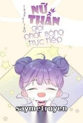 Nữ Thần Giới Phát Sóng Trực Tiếp
