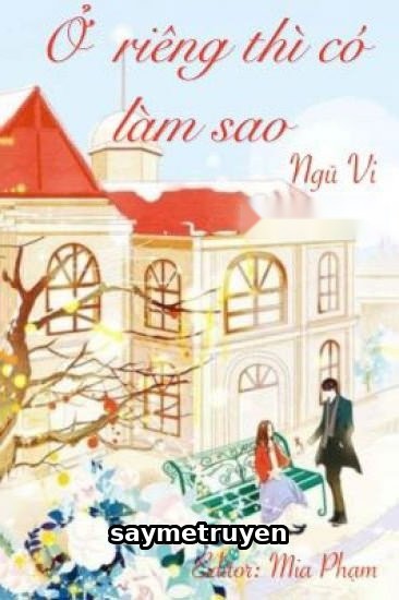 Ở Riêng Thì Có Làm Sao?
