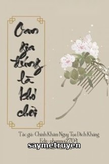 Oan Gia Đúng Là Khó Chơi