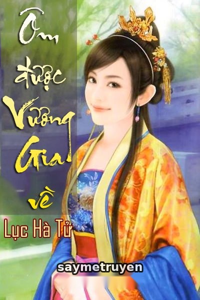 Ôm Được Vương Gia Về