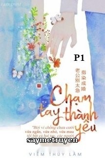 [Phần 1] Chạm Tay Thành Yêu