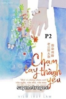 [Phần 2] Chạm Tay Thành Yêu