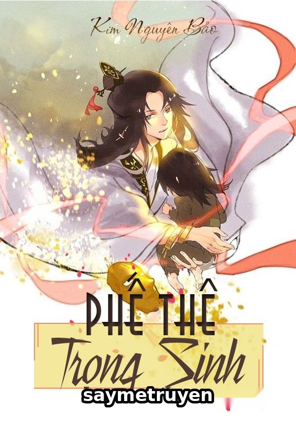 [Phần 1] Phế Thê Trùng Sinh