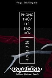 Phóng Thủy Thì Sao Hử