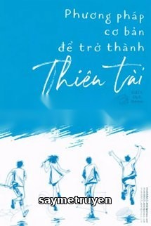 Phương Pháp Cơ Bản Để Trở Thành Thiên Tài