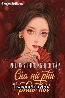 Phương Thức Nghịch Tập Của Nữ Phụ Pháo Hôi