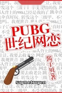 PUBG Thế Kỷ Võng Luyến