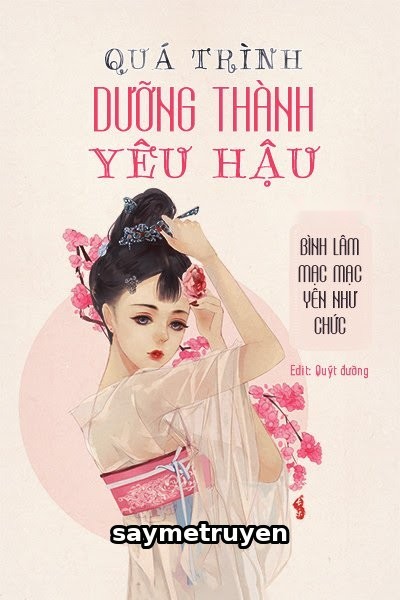 Quá Trình Dưỡng Thành Yêu Hậu