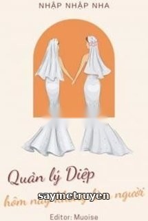 Quản Lý Diệp Hôm Nay Không Làm Người