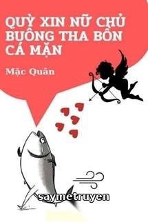 Quỳ Xin Nữ Chủ Buông Tha Bổn Cá Mặn