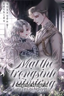 [Quyển 1][EDIT] Mạt Thế Trọng Sinh Nữ Vương: Đế Thiếu, Quỳ Xuống!