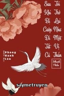 Sau Khi Bị Cướp Đi Tất Cả, Tôi Trở Lại Như Một Vị Thần