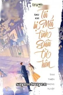 Sau Khi Bị Mối Tình Đầu Từ Hôn