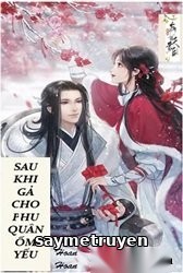 Sau Khi Gả Cho Phu Quân Ốm Yếu