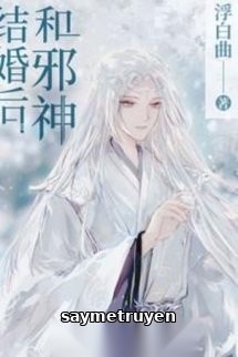 Sau Khi Kết Hôn Cùng Tà Thần