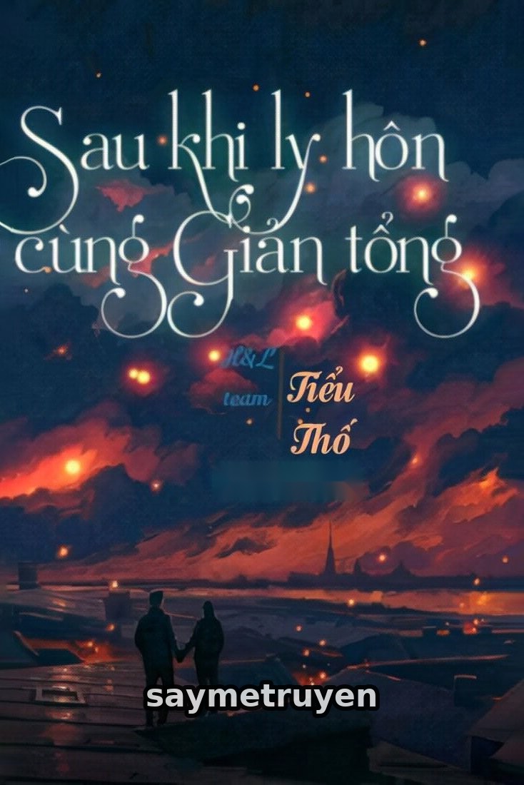 Sau Khi Ly Hôn Cùng Giản Tổng
