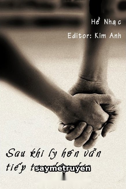 Sau Khi Ly Hôn, Vẫn Tiếp Tục Dây Dưa