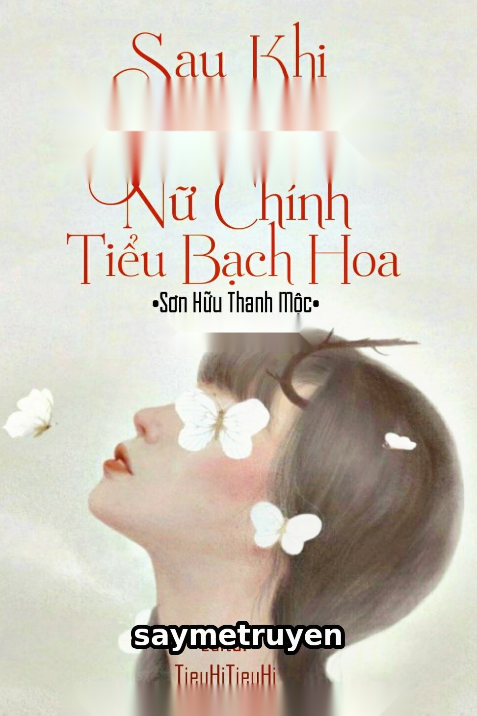 Sau Khi Xuyên Thành Nữ Chính Tiểu Bạch Hoa