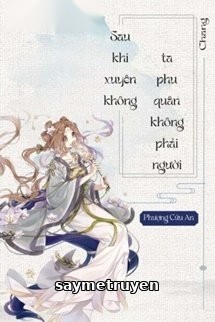 Sau Khi Xuyên Thư Ta Phu Quân Không Phải Người