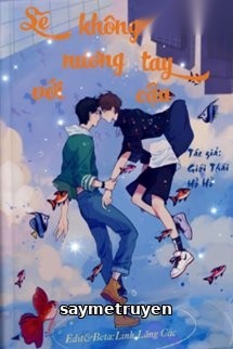 Sẽ Không Nương Tay Với Cậu