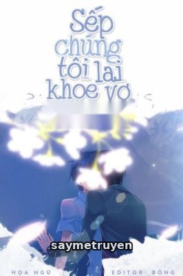 Sếp Chúng Tôi Lại Khoe Vợ