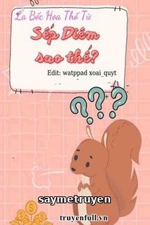 Sếp Diêm Sao Thế?