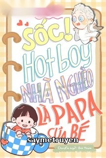 Sốc! Hotboy Nhà Nghèo Là Papa Của Bé