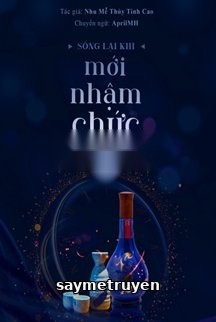 Sống Lại Khi Mới Vừa Nhập Chức