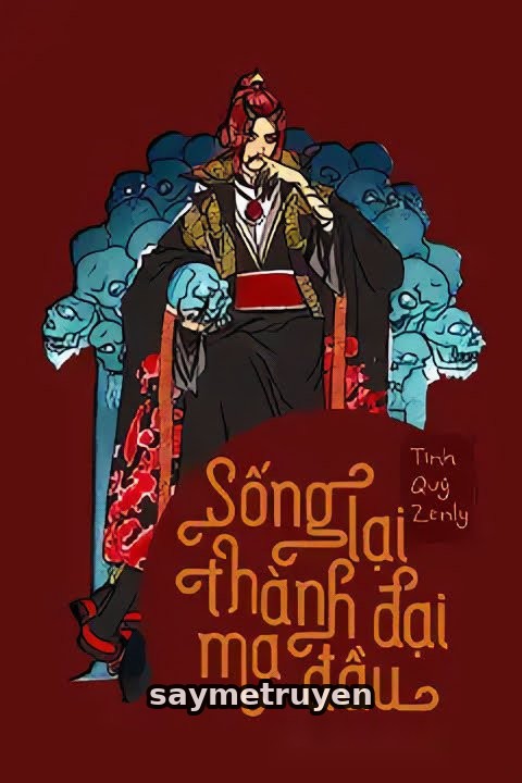Sống Lại Thành Đại Ma Đầu