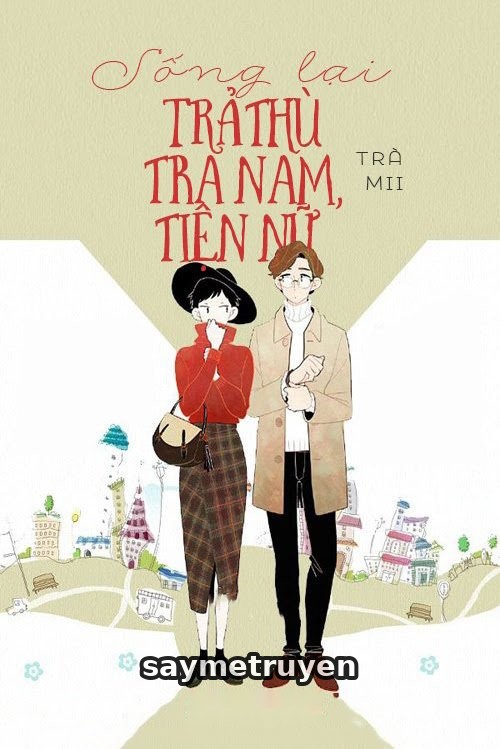 Sống Lại Trả Thù Tra Nam, Tiện Nữ