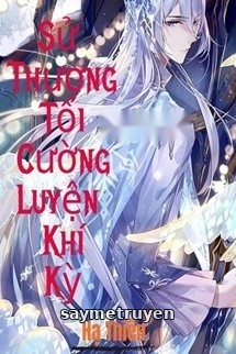 Sử Thượng Tối Cường Luyện Khí Kỳ
