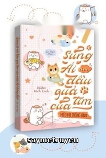 Sủng Ái Nơi Đầu Quả Tim Của Miêu Đại Thống Lĩnh