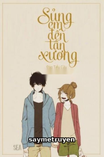 Sủng Em Đến Tận Xương