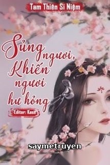 Sủng Ngươi, Khiến Ngươi Hư Hỏng
