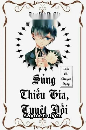 Sủng Thiếu Gia, Tuyệt Đối