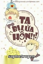 Ta Bị Lừa Hôn!!!