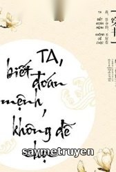 Ta, Biết Đoán Mệnh, Không Dễ Chọc