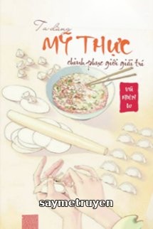 Ta Dùng Mỹ Thực Chinh Phục Giới Giải Trí